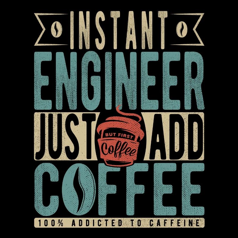 Instant Engineer Il suffit d’ajouter du café