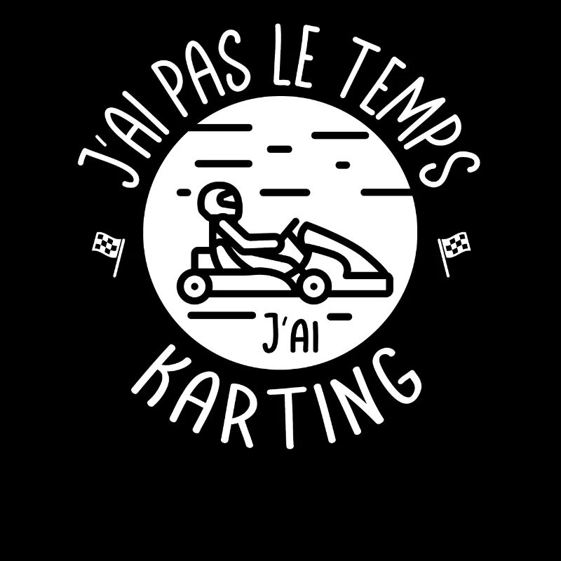 J'ai pas le temps j'ai Karting. Pilotes