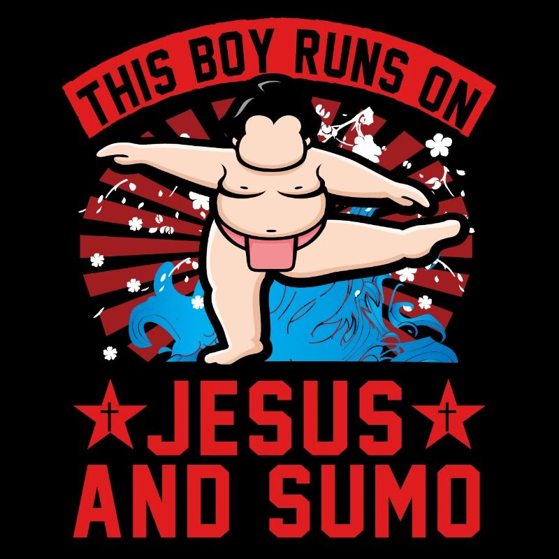 This Boy runs on Jesus and Sumo