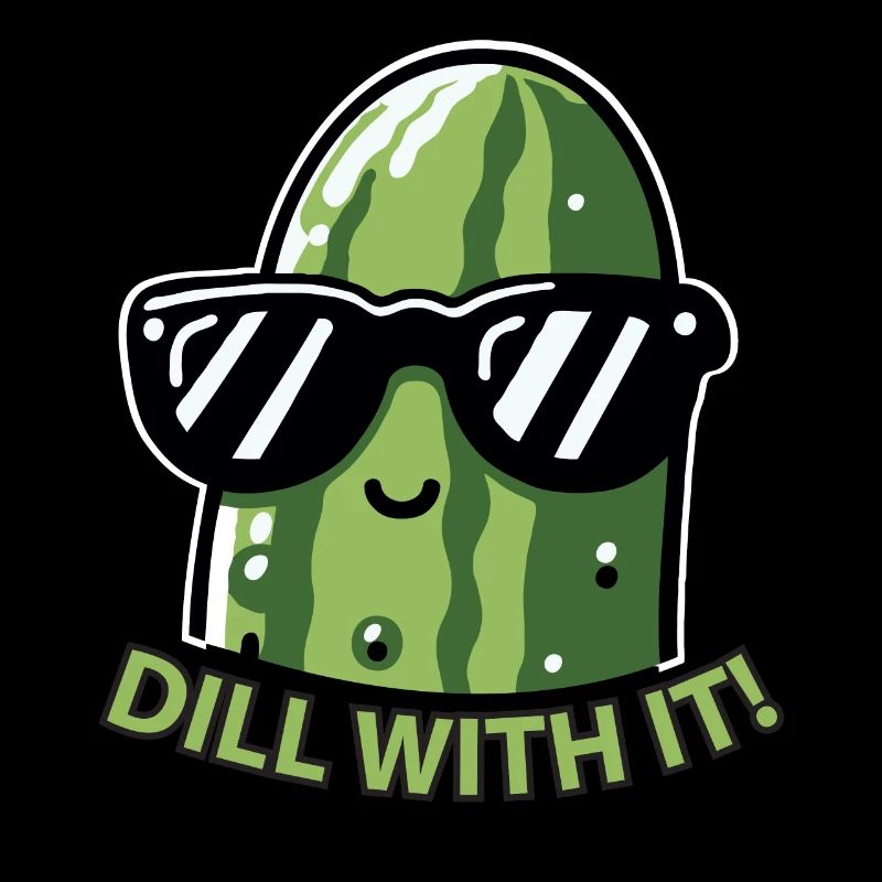 Dill With It Funny Cucumber Pickle
