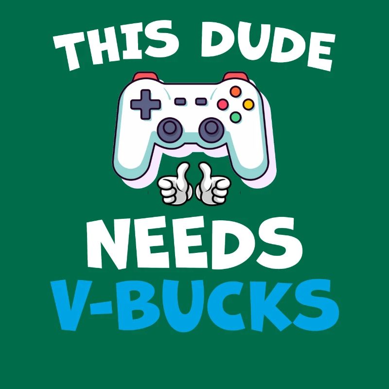 Funny This Dude Needs V Bucks Will Work For Bucks