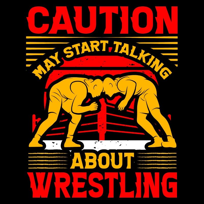 Caution may start talking about Wrestling