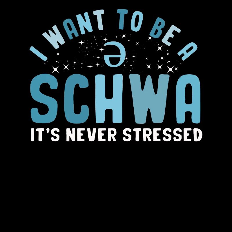 Ich Will Ein Schwa Sein, Er Ist Nie Gestresst