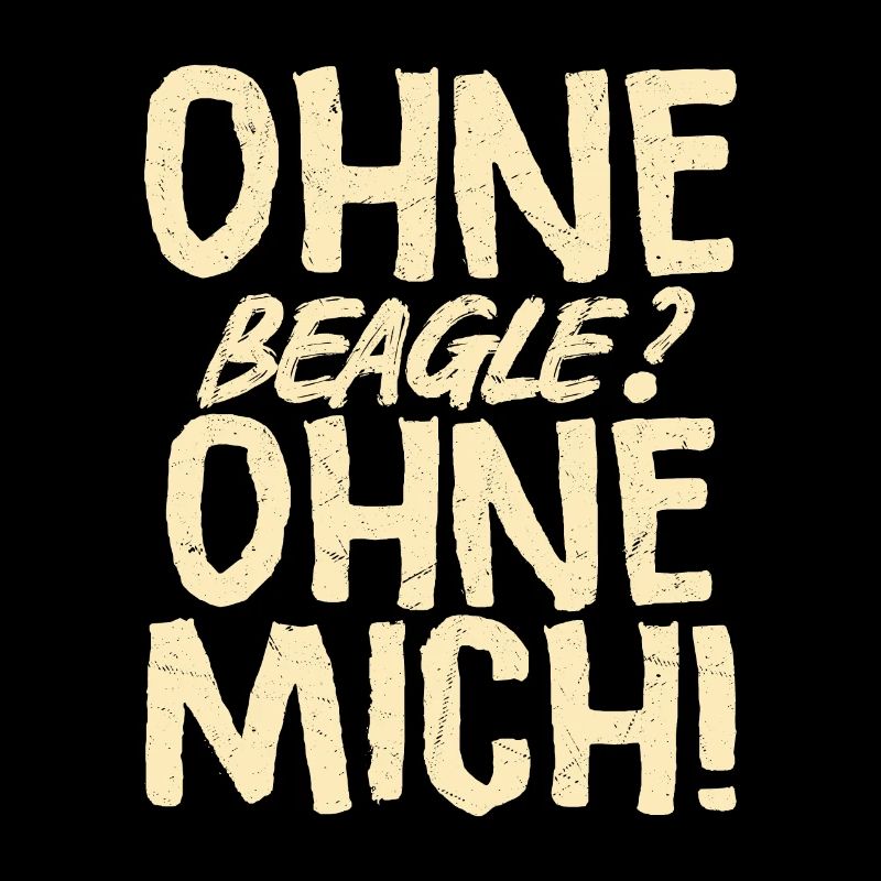 Without a beagle? Without me!