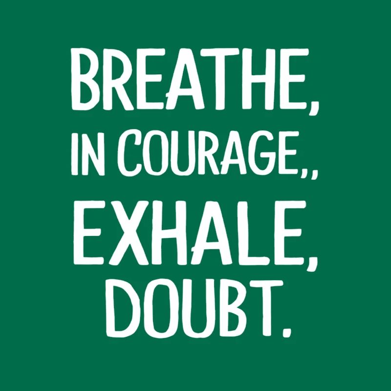 out courage a doubt