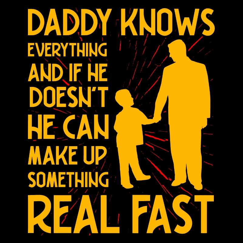 Daddy knows everything