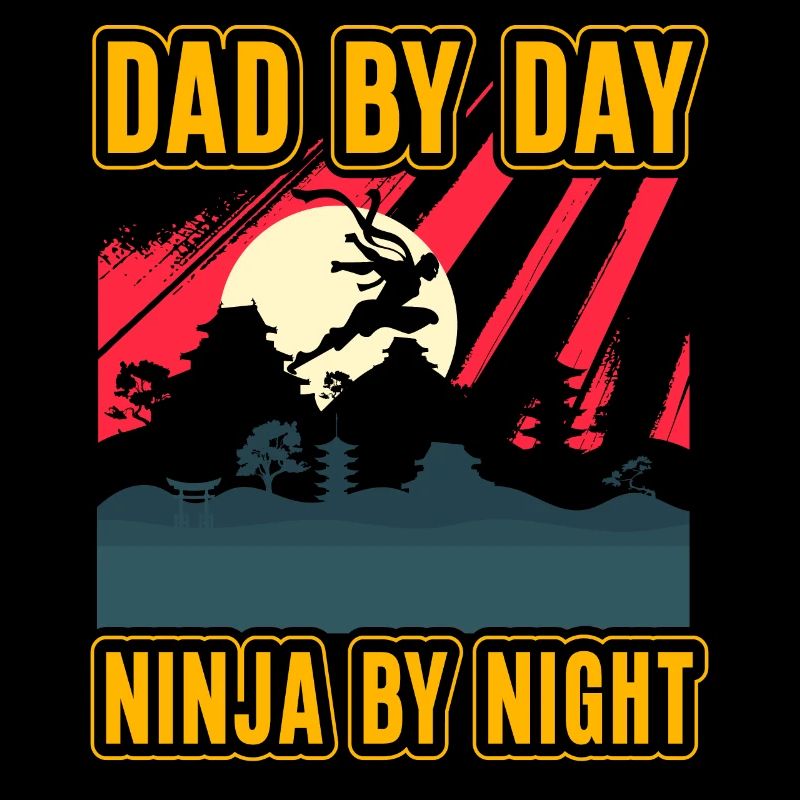 Dad by Day Ninja by Night