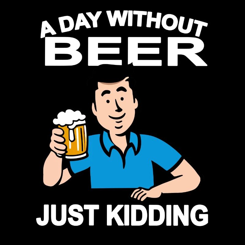 A Day without Beer Just Kidding