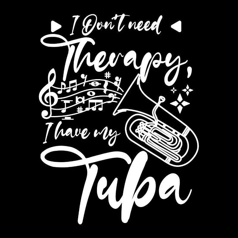 I don't need therapy I have my tuba