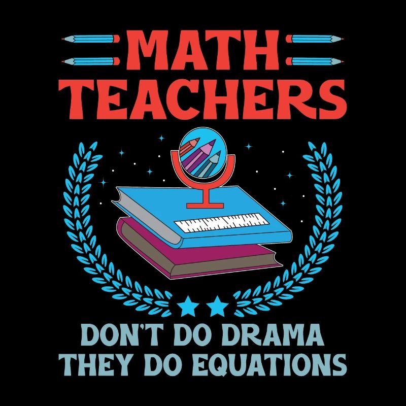 Professeur de mathématiques Professeur d’école Professeur de mathématiques drôle S