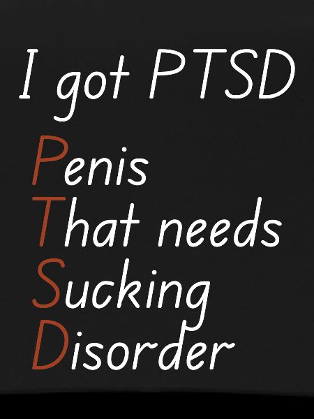 I got ptsd