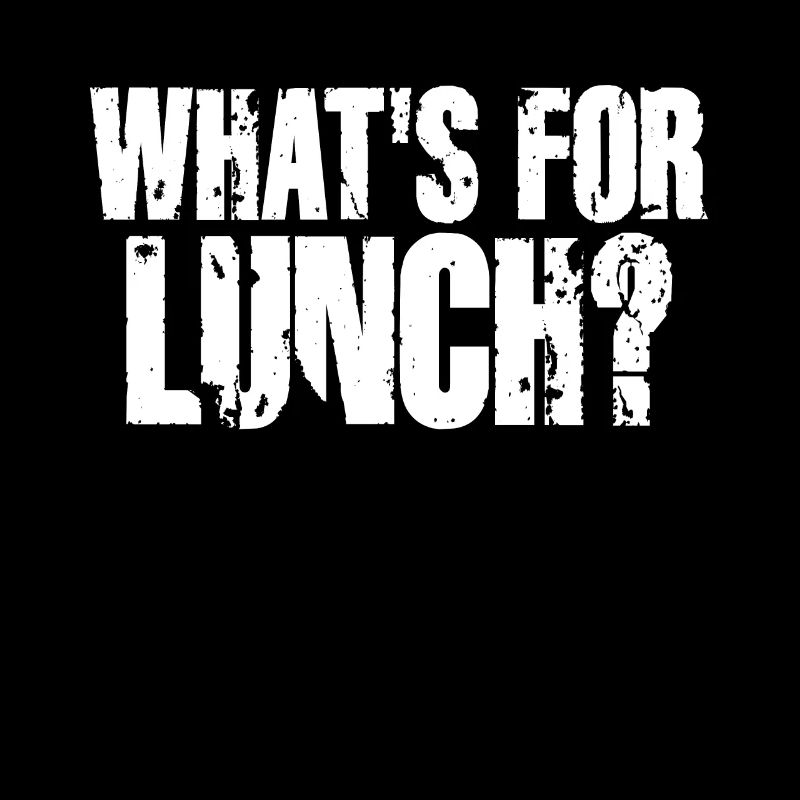 What's For Lunch?