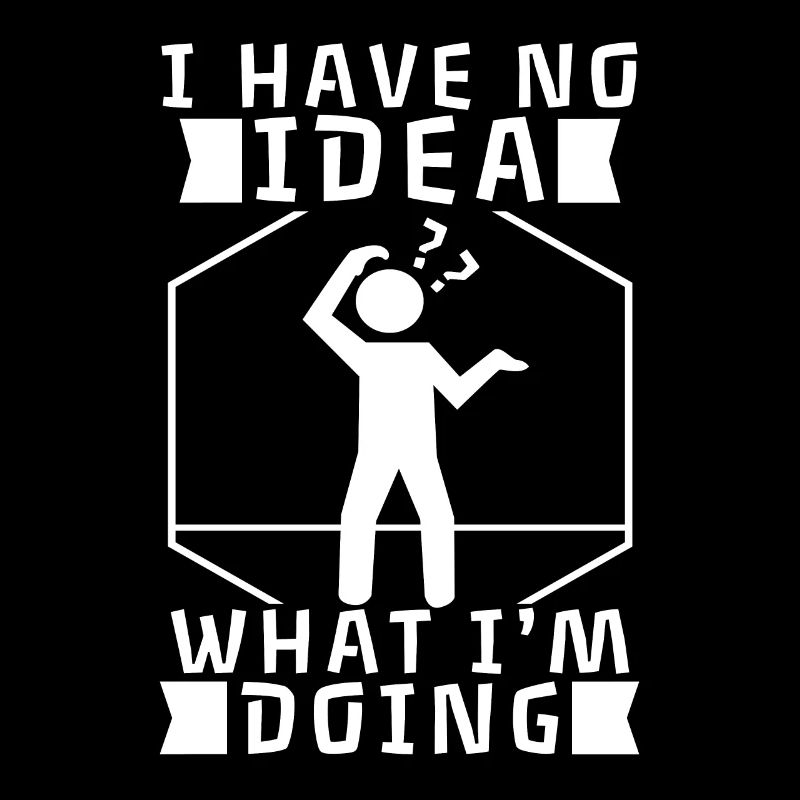 I have no idea what im doing