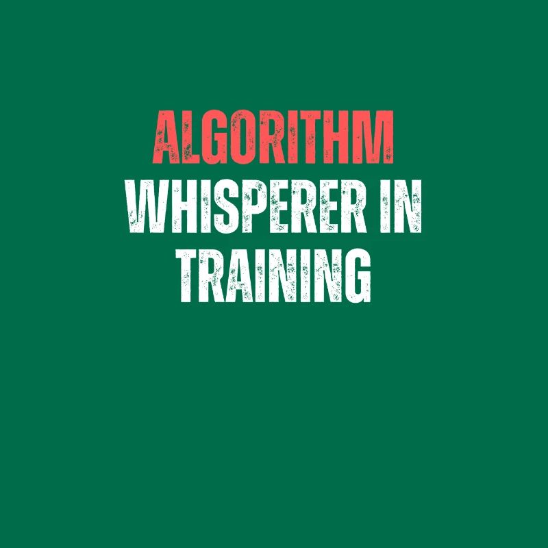 Algorithm Whisperer In Training Funny Coding Tech