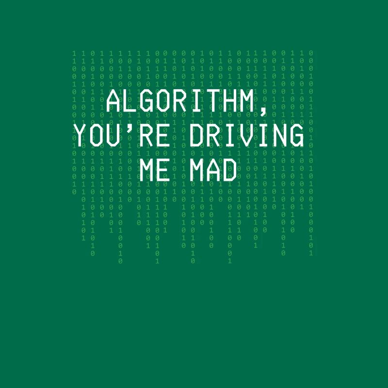 Algorithm Youre Driving Me Mad Funny Coding