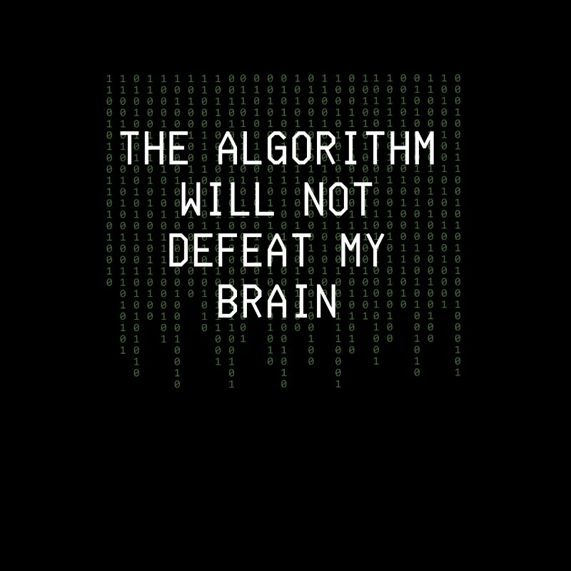 L’algorithme ne vaincra pas mon cerveau binaire