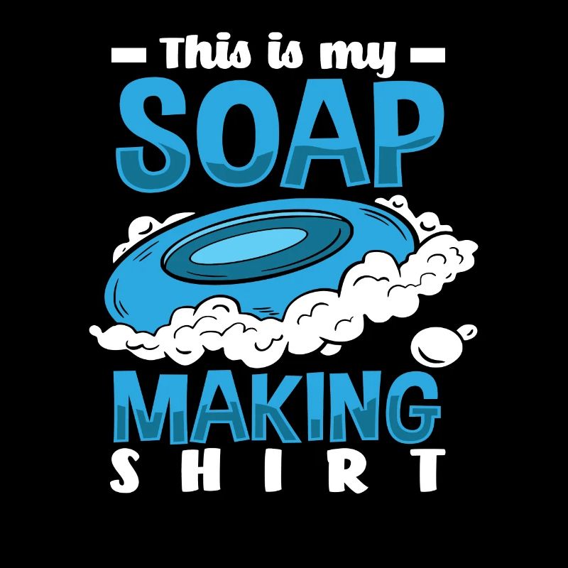 This is my soap making shirt