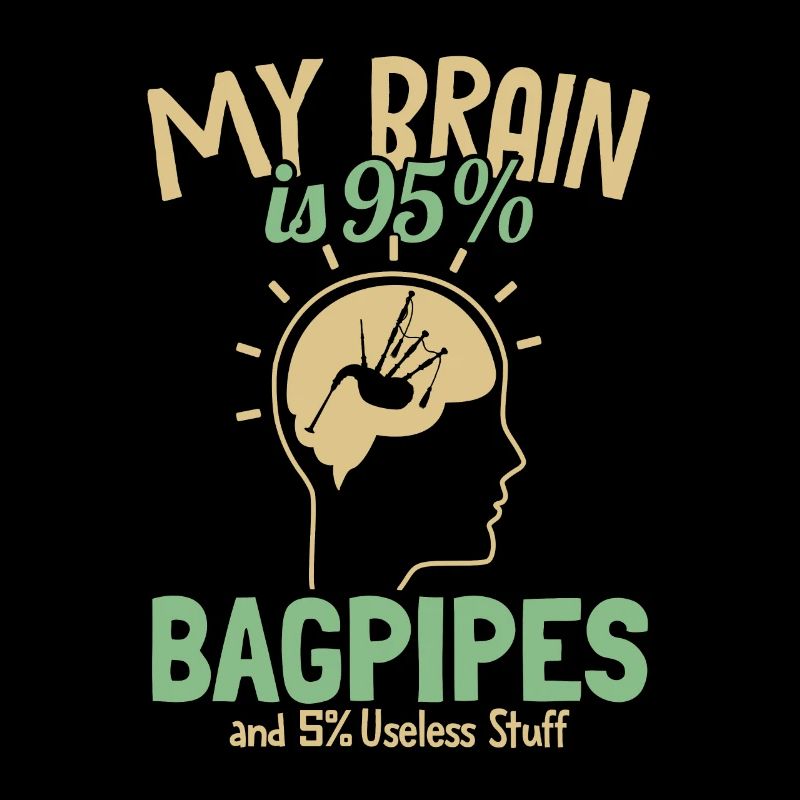 Mon cerveau est composé à 95% de cornemuse Cours de cornemuse Sarbacane