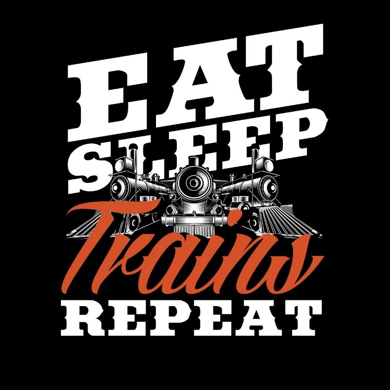Eat Sleep Trains Repeat Train Lovers