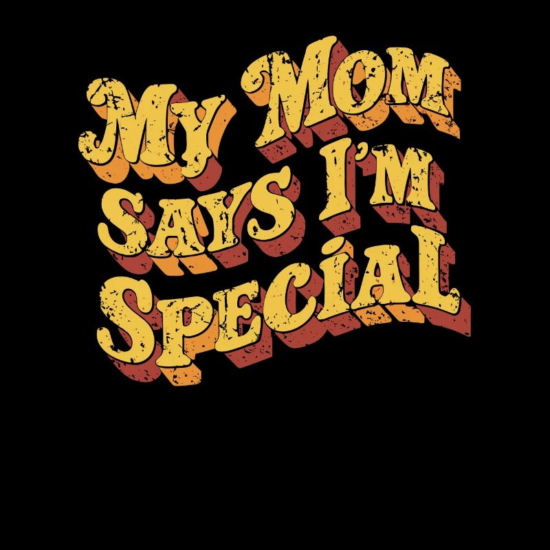 Ma mère dit que je suis spéciale