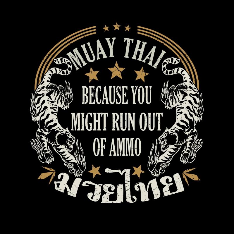 Muay Thai parce que vous pourriez manquer de munitions