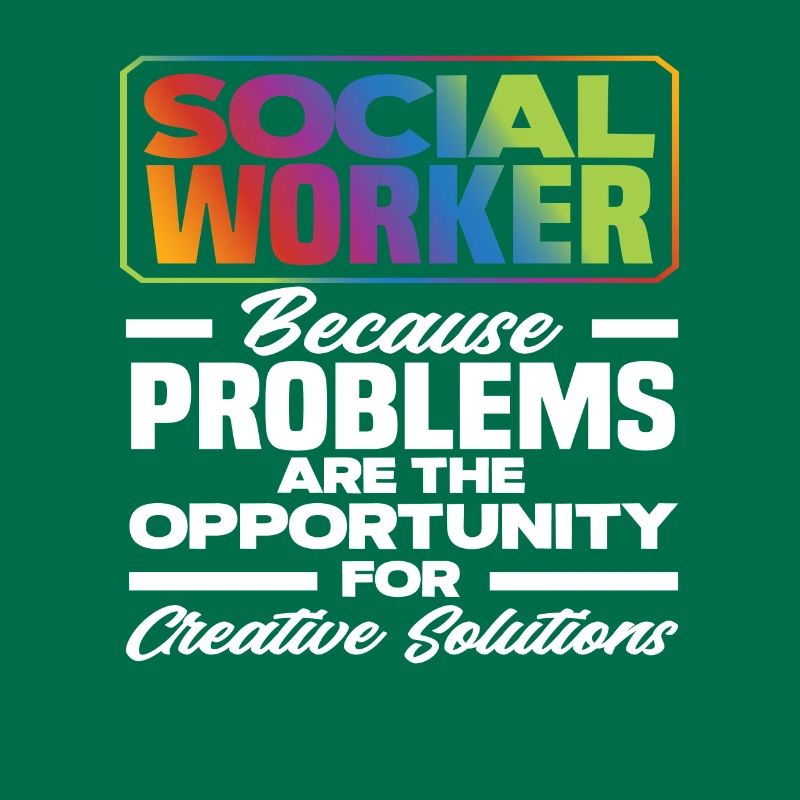 Social workers: because problems create opportunities for creative people