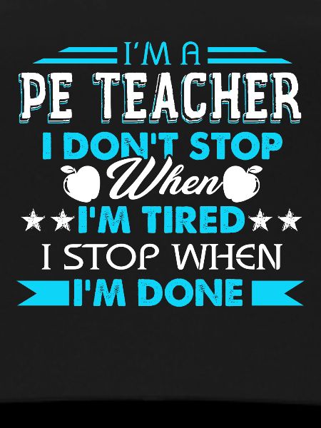 I'm A PE Teacher