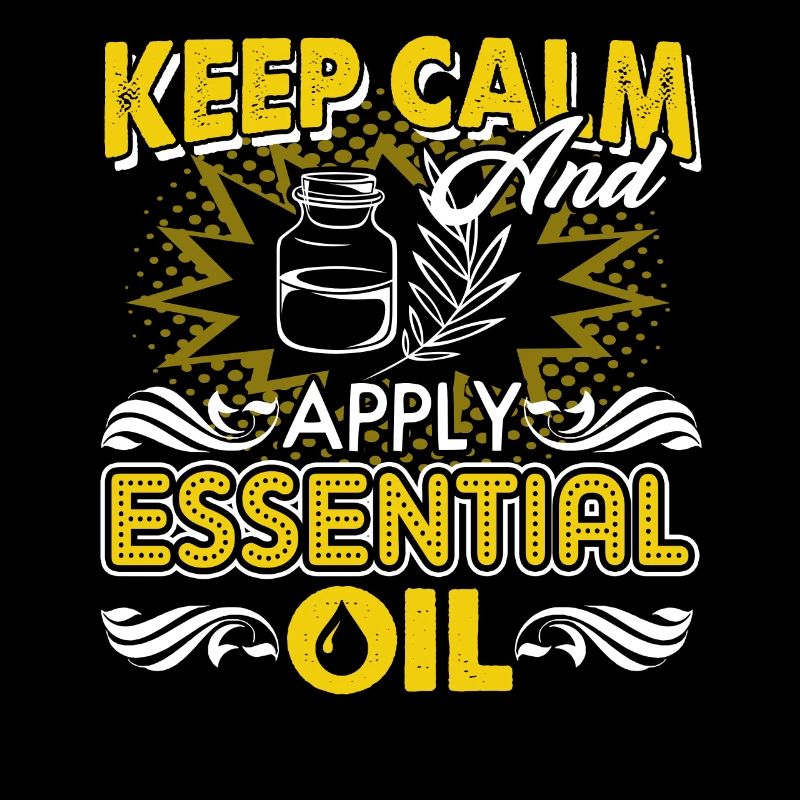 Keep Calm And Apply Essential Oil