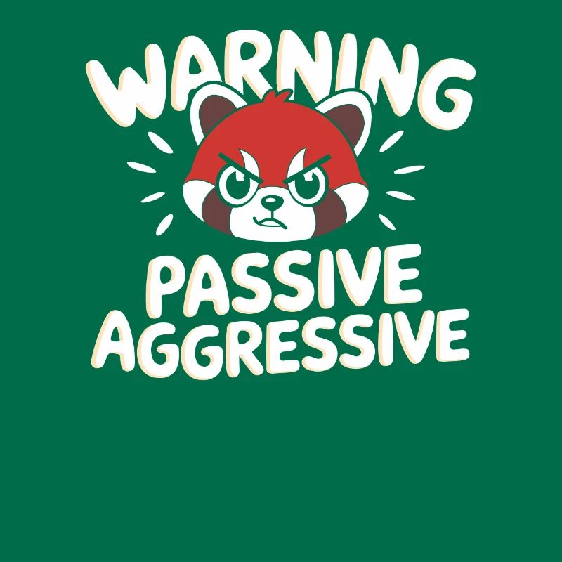 Warning Passive Aggressive Statement with Red