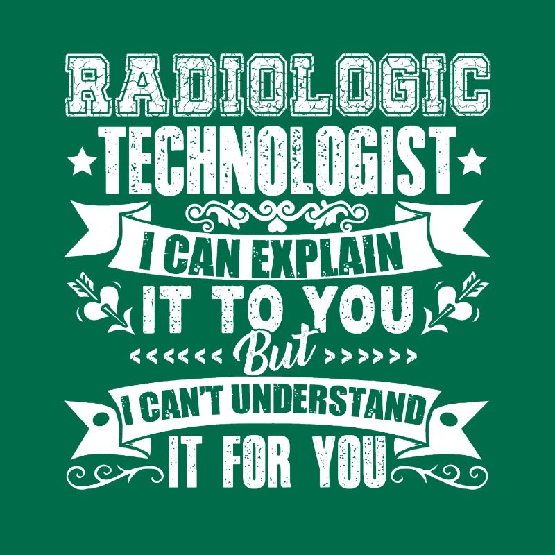 Radiologic Technologist I Can Explain It To You