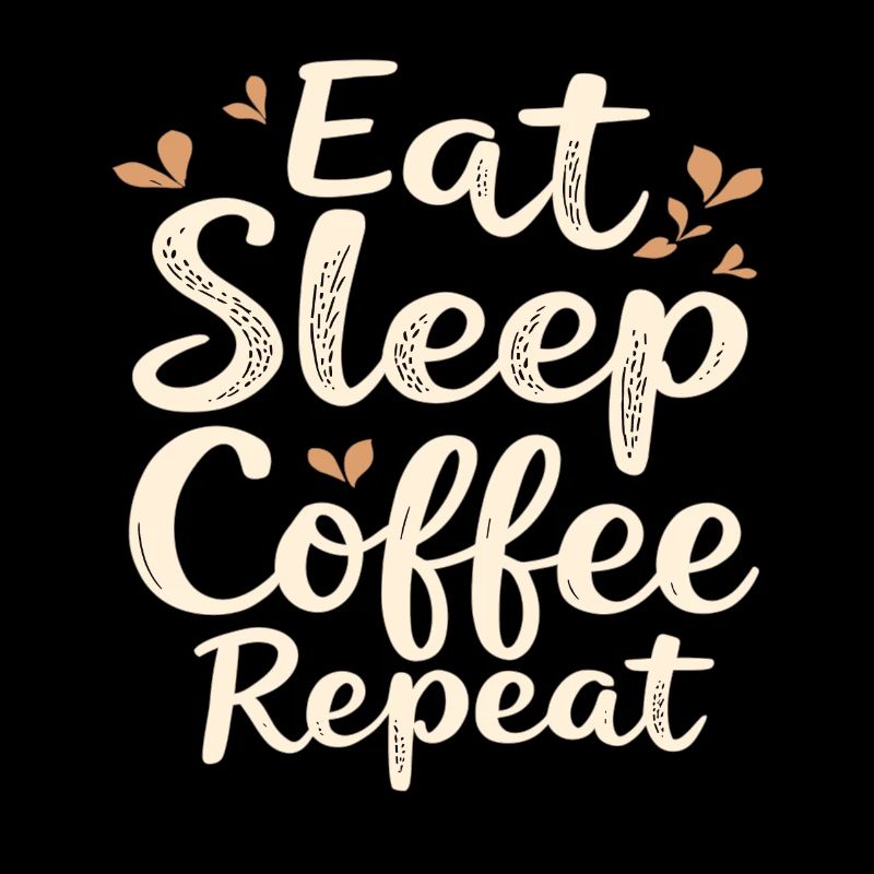 Eat Sleep Coffee Repeat Coffee Funny Coffee
