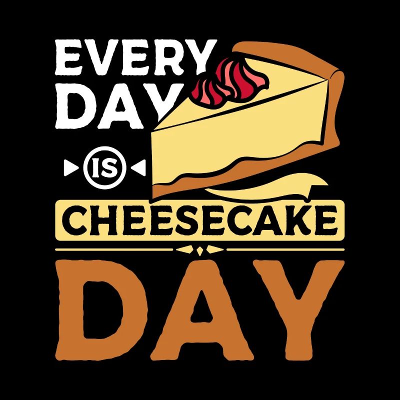 Every day is Cheesecake day