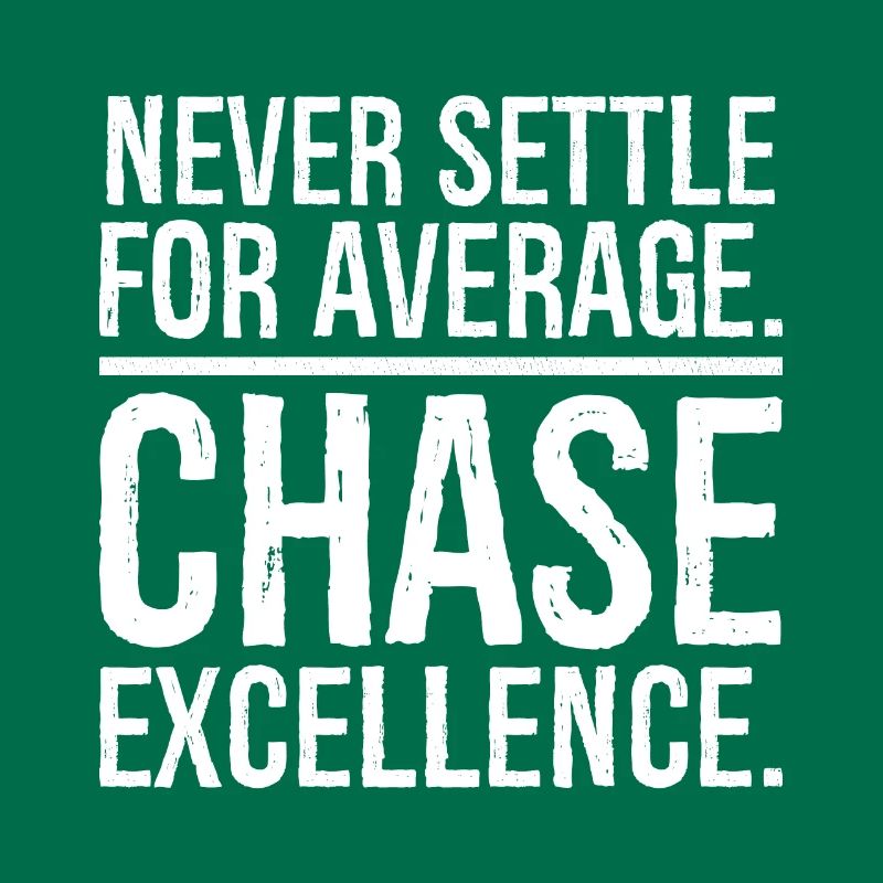 never settle for average chase