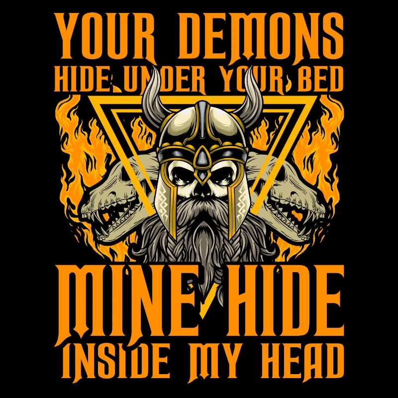 Your Demons hide under your bed mine hide inside
