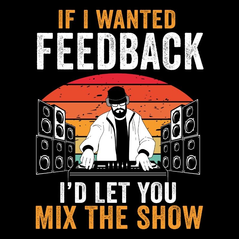 If I Wanted Feedback Sound Engineer