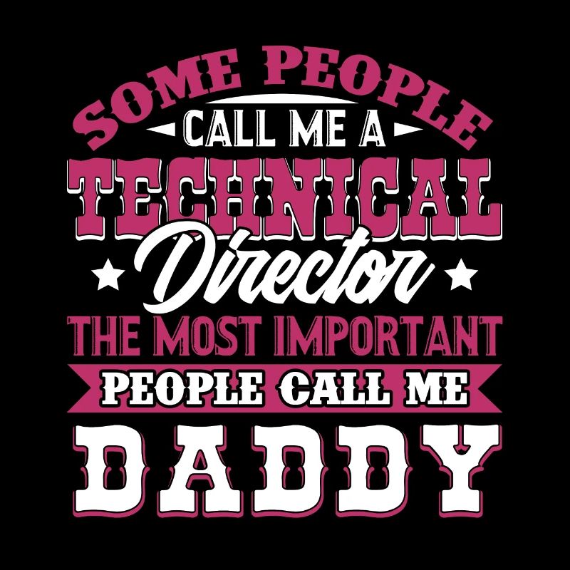 Technical Director Technical Director Daddy
