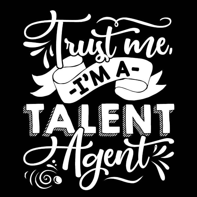 Talent Agent Trust Me I am A Talent Agent