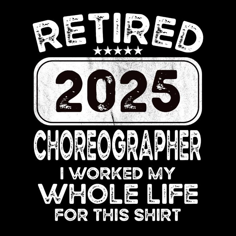 Retired Choreographer 2025