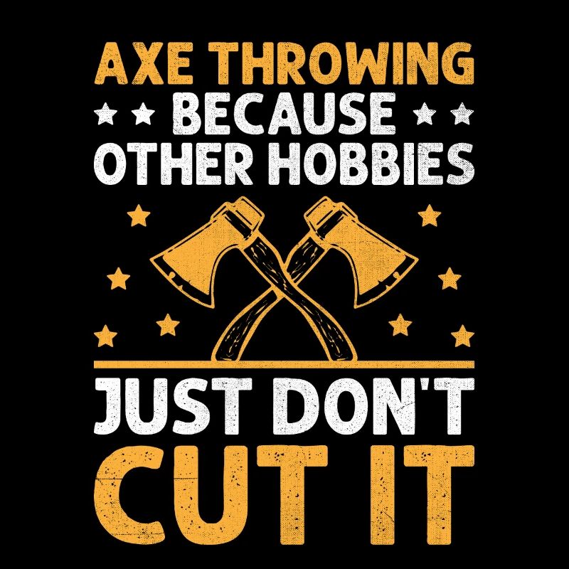 lancer de hache parce que les autres passe-temps ne coupent tout simplement pas