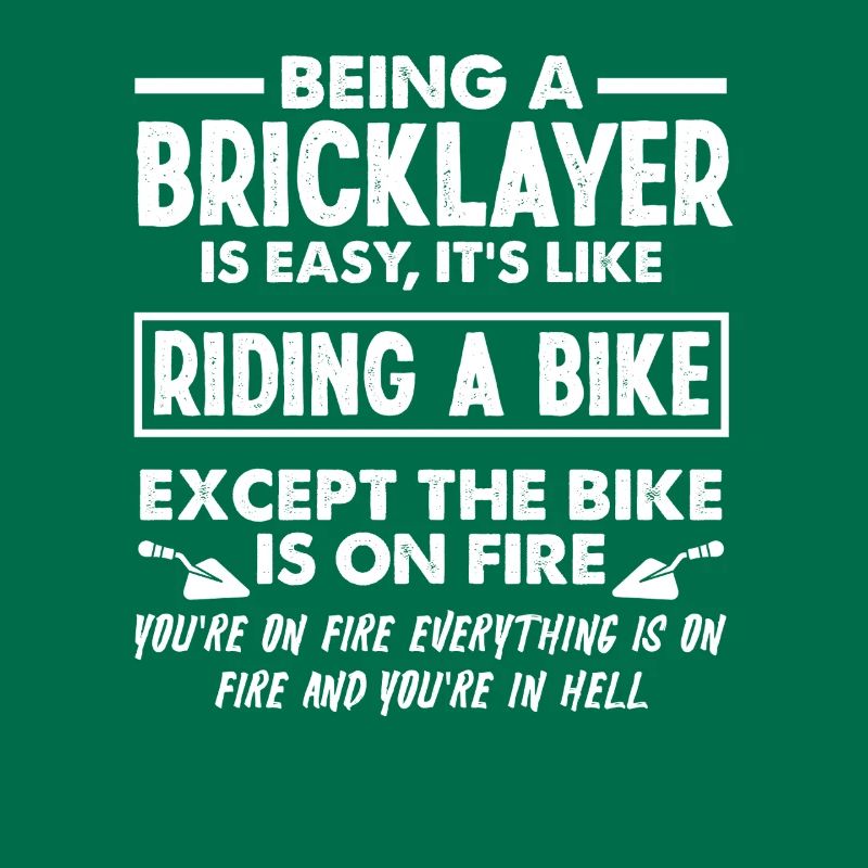 Being a bricklayer is as easy as riding