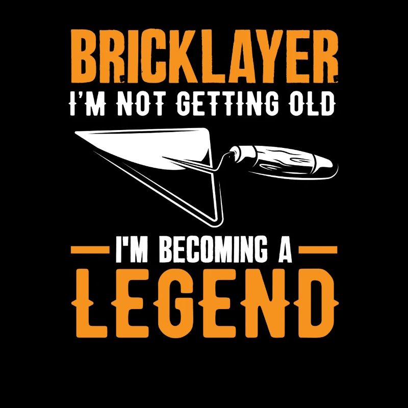 Bricklayer: I'm not getting old, I'm going to be a legend