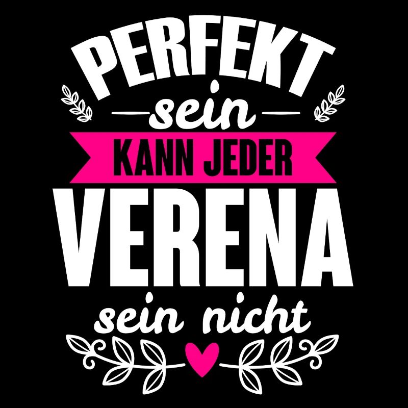 Verena - Perfekt Sein Kann Jeder Verena Sein Nicht