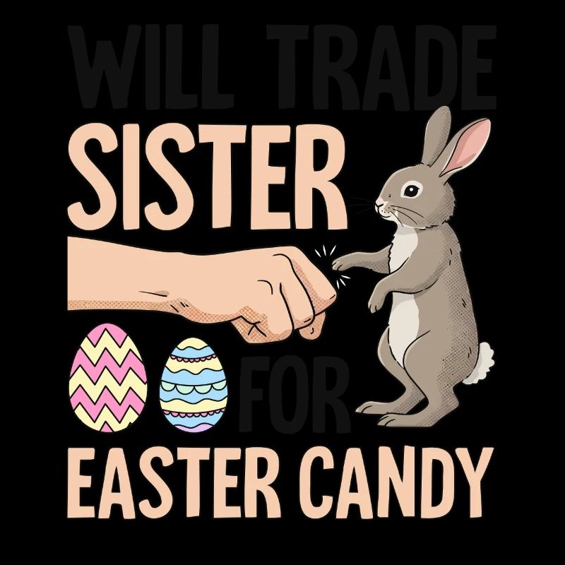 Will Trade Sister For Easter Candy