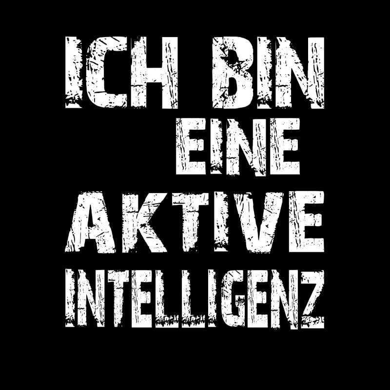 KI Spruch Ich bin eine aktive Intelligenz