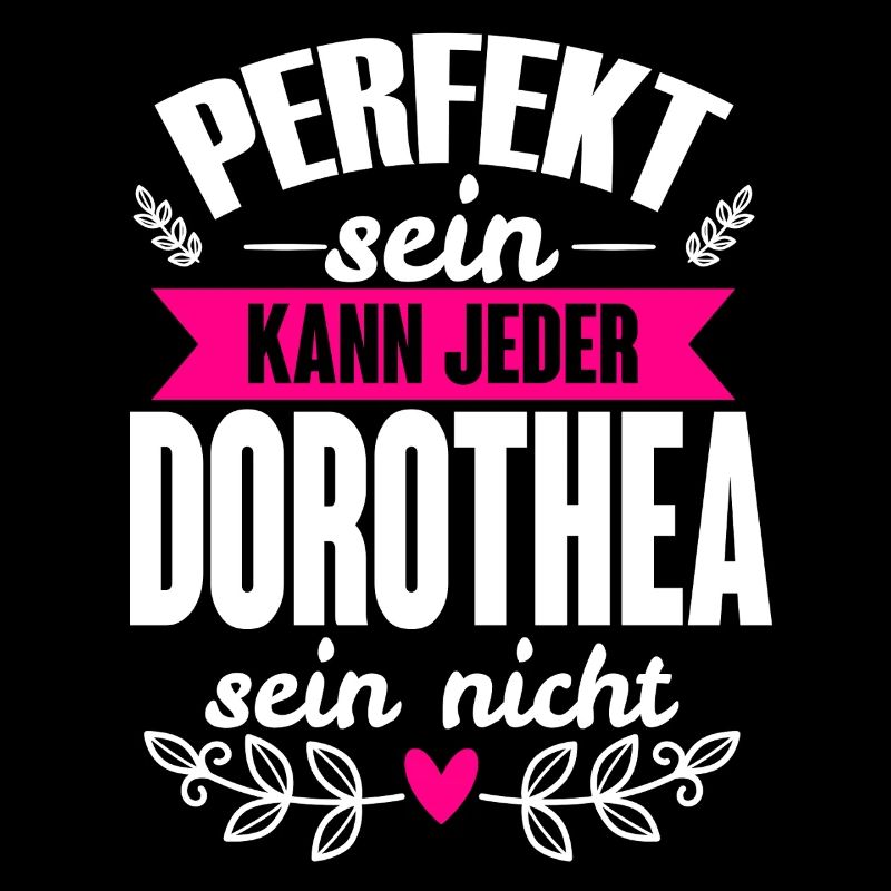 Dorothea - Perfekt Sein Kann Jeder Dorothea Nicht