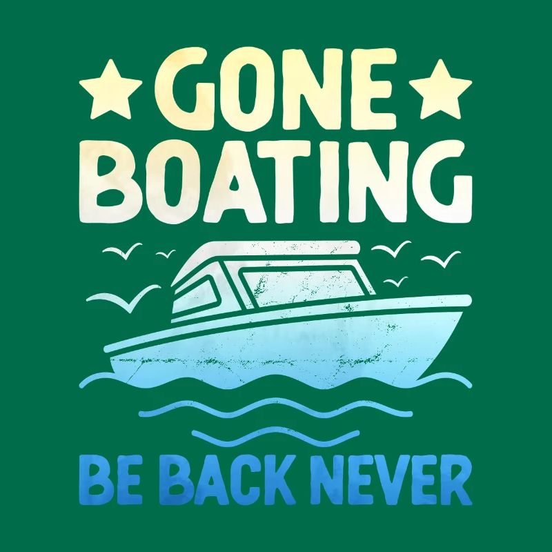 Gone Boating Be Back Never Paddle Boat