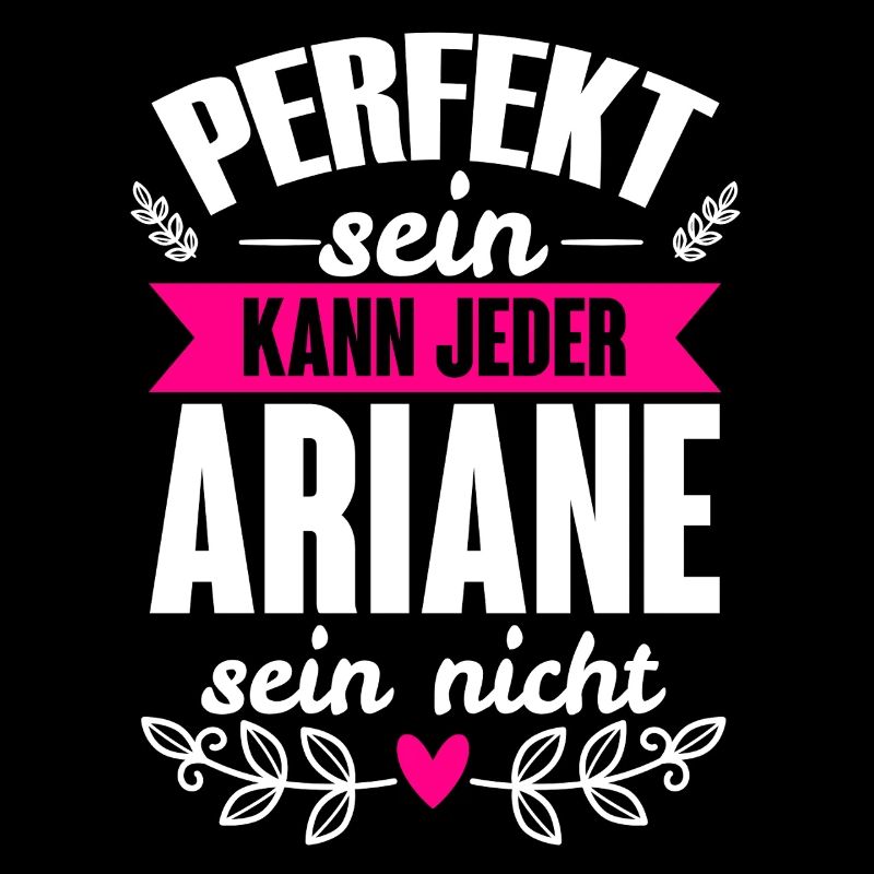 Ariane - Perfekt Sein Kann Jeder Ariane Sein Nicht