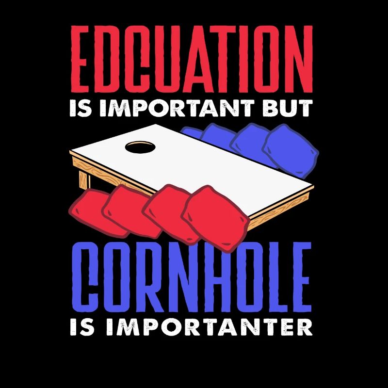 Cornhole Lover Education Is Important