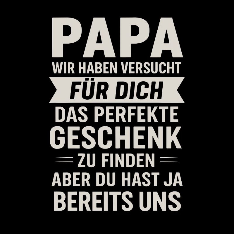 Daddy has already us.