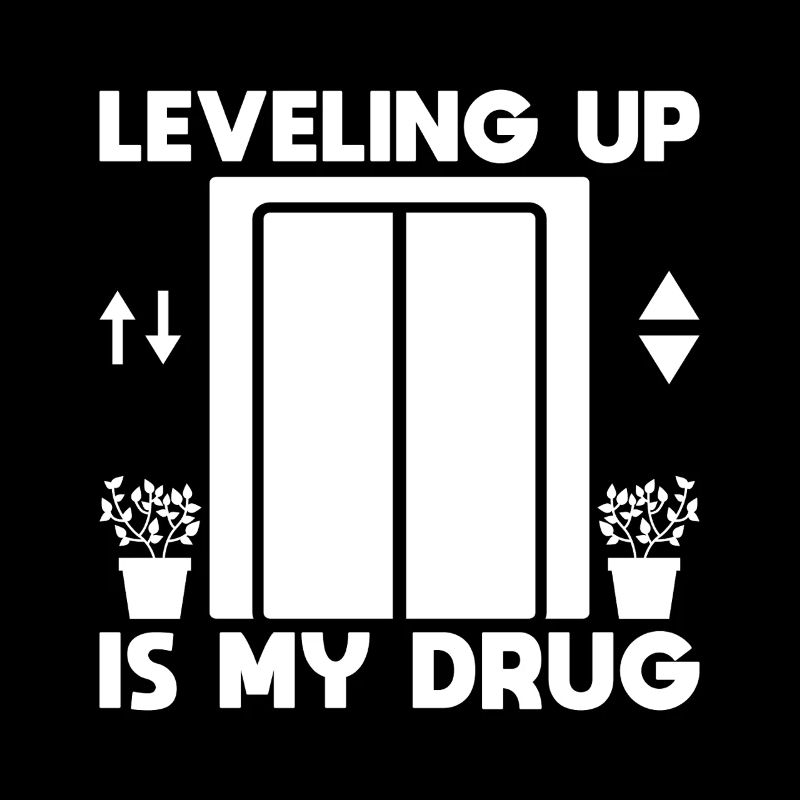 Funny Elevator Mechanic Leveling Up Is My Drug